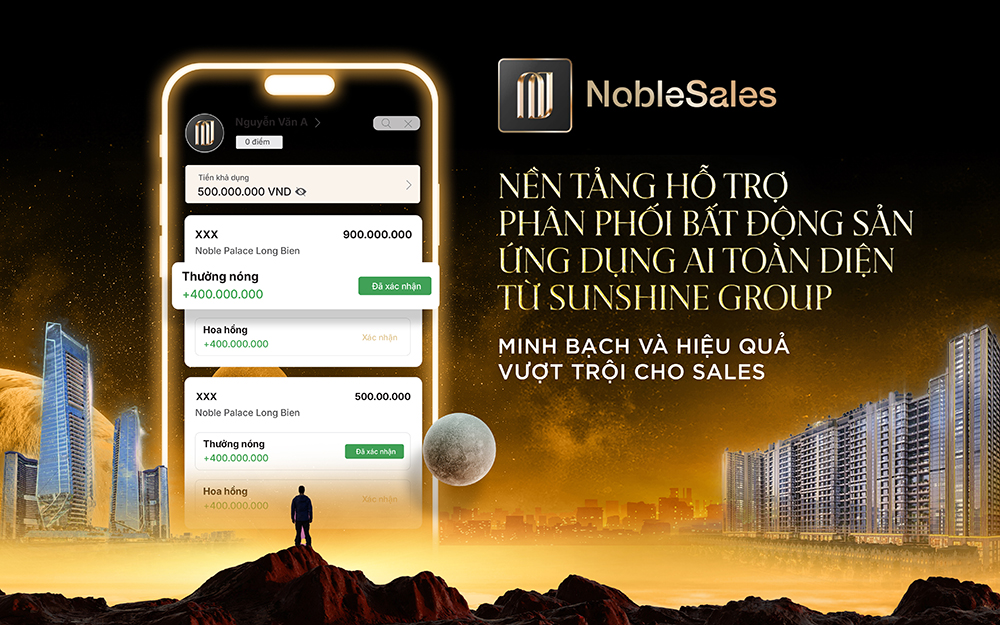 NobleSales  NỀN TẢNG HỖ TRỢ PHÂN PHỐI BẤT ĐỘNG SẢN ỨNG DỤNG AI TOÀN DIỆN TỪ SUNSHINE GROUP MINH BẠCH VÀ HIỆU QUẢ VƯỢT TRỘI CHO SALES