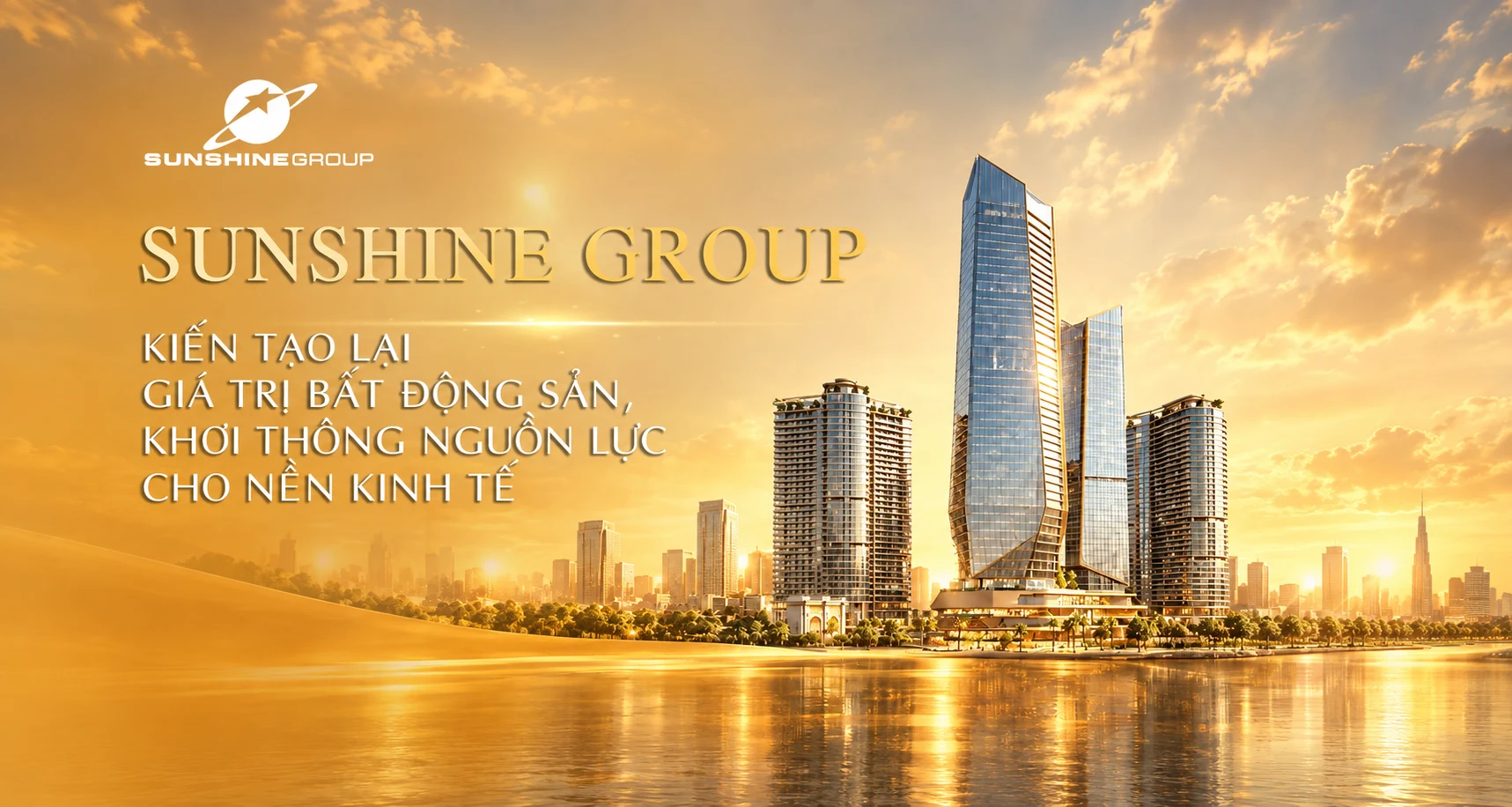 Sunshine Group: Kiến tạo lại giá trị bất động sản, khơi thông nguồn lực cho nền kinh tế
